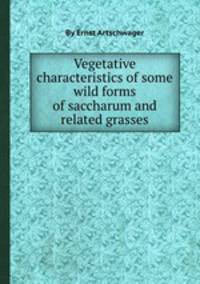 Vegetative characteristics of some wild forms of saccharum and related grasses