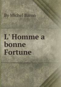 L' Homme а bonne Fortune