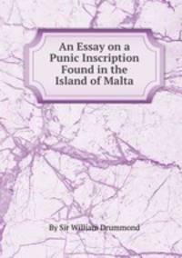 An Essay on a Punic Inscription Found in the Island of Malta