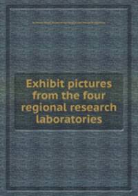 Exhibit pictures from the four regional research laboratories