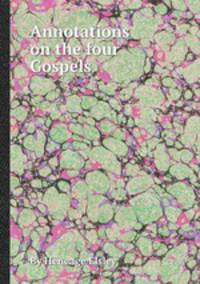Annotations on the four Gospels