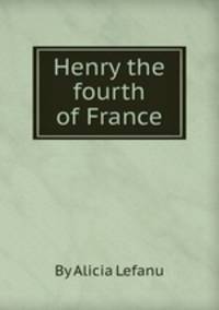 Henry the fourth of France