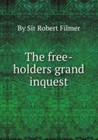 The free-holders grand inquest