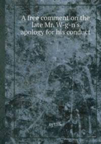 A free comment on the late Mr. W-g-n`s apology for his conduct