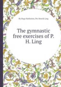 The gymnastic free exercises of P.H. Ling