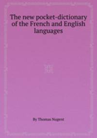 The new pocket-dictionary of the French and English languages