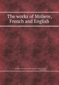 The works of Moliere, French and English