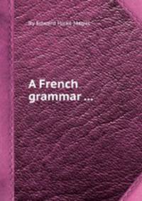 A French grammar ...