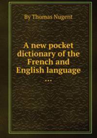 A new pocket dictionary of the French and English language ...