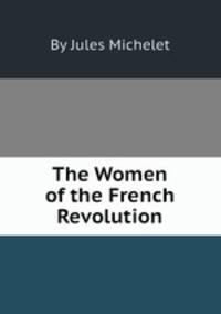 The Women of the French Revolution