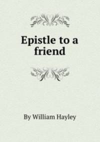 Epistle to a friend