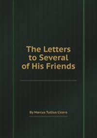 The Letters to Several of His Friends