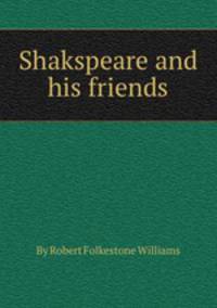 Shakspeare and his friends