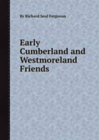 Early Cumberland and Westmoreland Friends