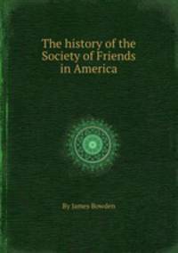 The history of the Society of Friends in America