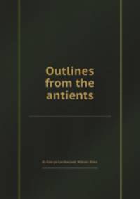 Outlines from the antients