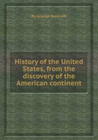 History of the United States, from the discovery of the American continent