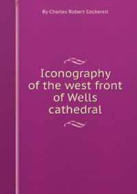 Iconography of the west front of Wells cathedral