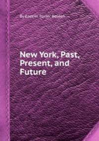 New York, Past, Present, and Future