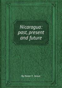 Nicaragua: past, present and future