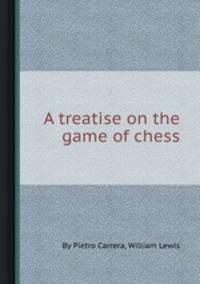 A treatise on the game of chess