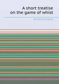 A short treatise on the game of whist