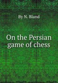 On the Persian game of chess