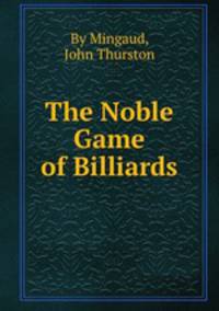 The Noble Game of Billiards