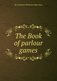 The Book of parlour games