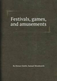 Festivals, games, and amusements
