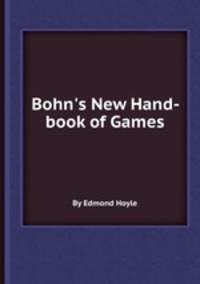 Bohn`s New Hand-book of Games