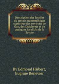 Description des fossiles du terrain nummulitique supйrieur des environs de Gap, des Diablerets et de quelques localitйs de la Savoie