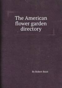 The American flower garden directory