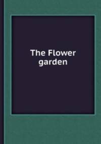 The Flower garden
