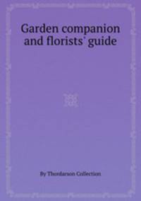 Garden companion and florists` guide