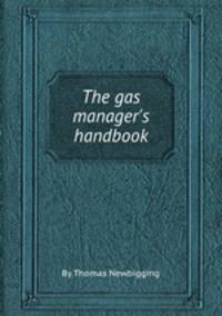 The gas manager`s handbook