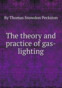 The theory and practice of gas-lighting