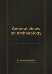 General views on archaeology