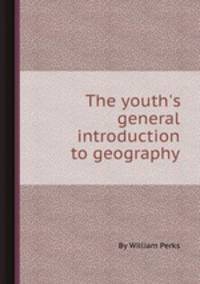 The youth`s general introduction to geography