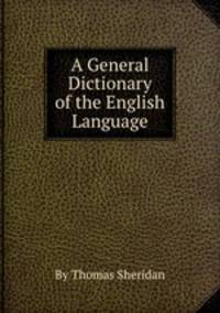 A General Dictionary of the English Language
