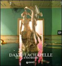 David LaChapelle al Forte Belvedere. Fotografie 1995-2007