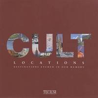 Cult Locations: Destinations Etched in Our Memory