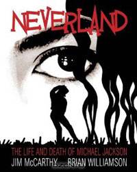 Neverland: The Life and Death of Michael Jackson
