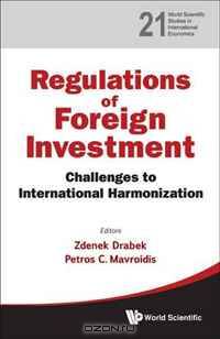 Regulations of Foreign Investment: Challenges for International Harmonization (World Scientific Studies in International Economics)