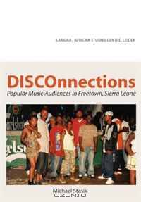 DISCOnnections: Popular Music Audiences in Freetown, Sierra Leone