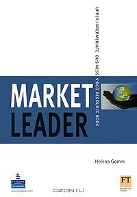 Market Leader: Upper Intermediate: Business English: Video Resource Book