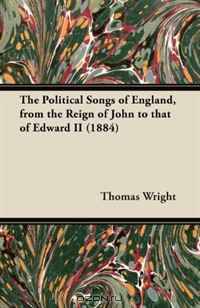 The Political Songs of England, from the Reign of John to that of Edward II (1884)