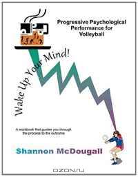 Progressive Psychological Performance for Volleyball (Volume 1)