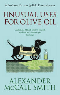 Unusual Uses for Olive Oil: A Von Igelfeld Novel