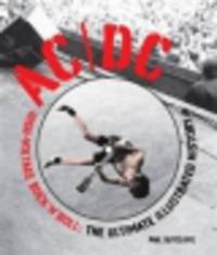AC/DC. High-Voltage Rock 'n' Roll. The Ultimate Illustrated History